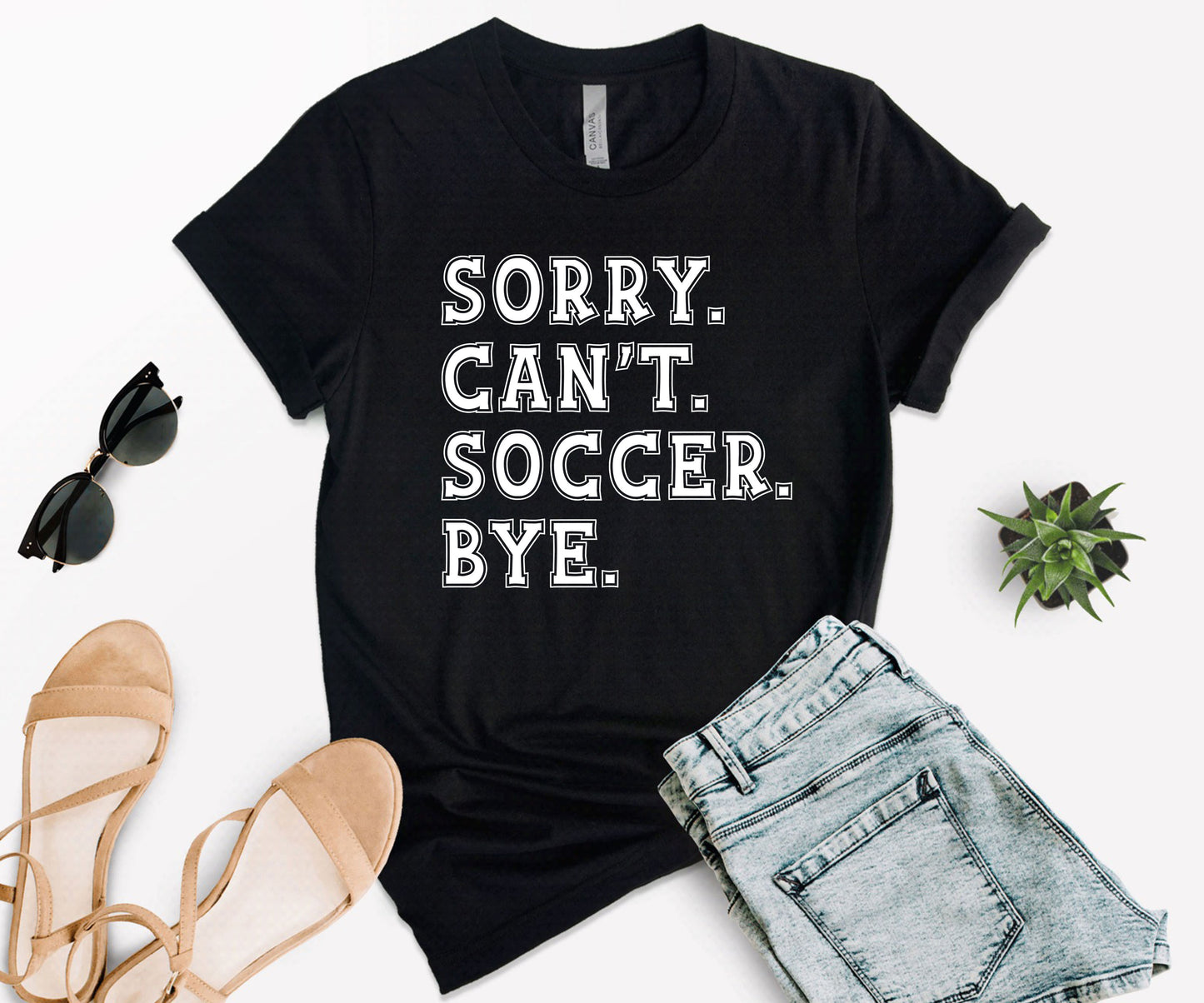 Sorry Can't Soccer Bye Shirt, Funny Soccer Shirt, Gift For Soccer Player-newamarketing