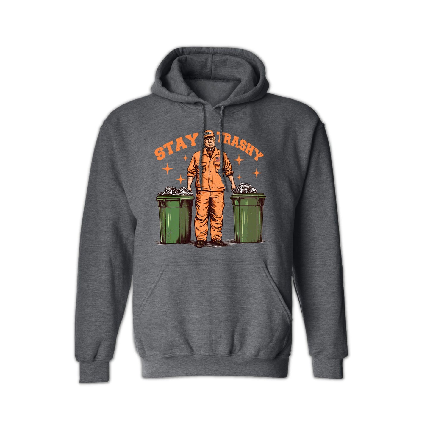 "Stay Trashy" Trump Unisex Hoodie – Funny Political Graphic Hoodie for Men & Women