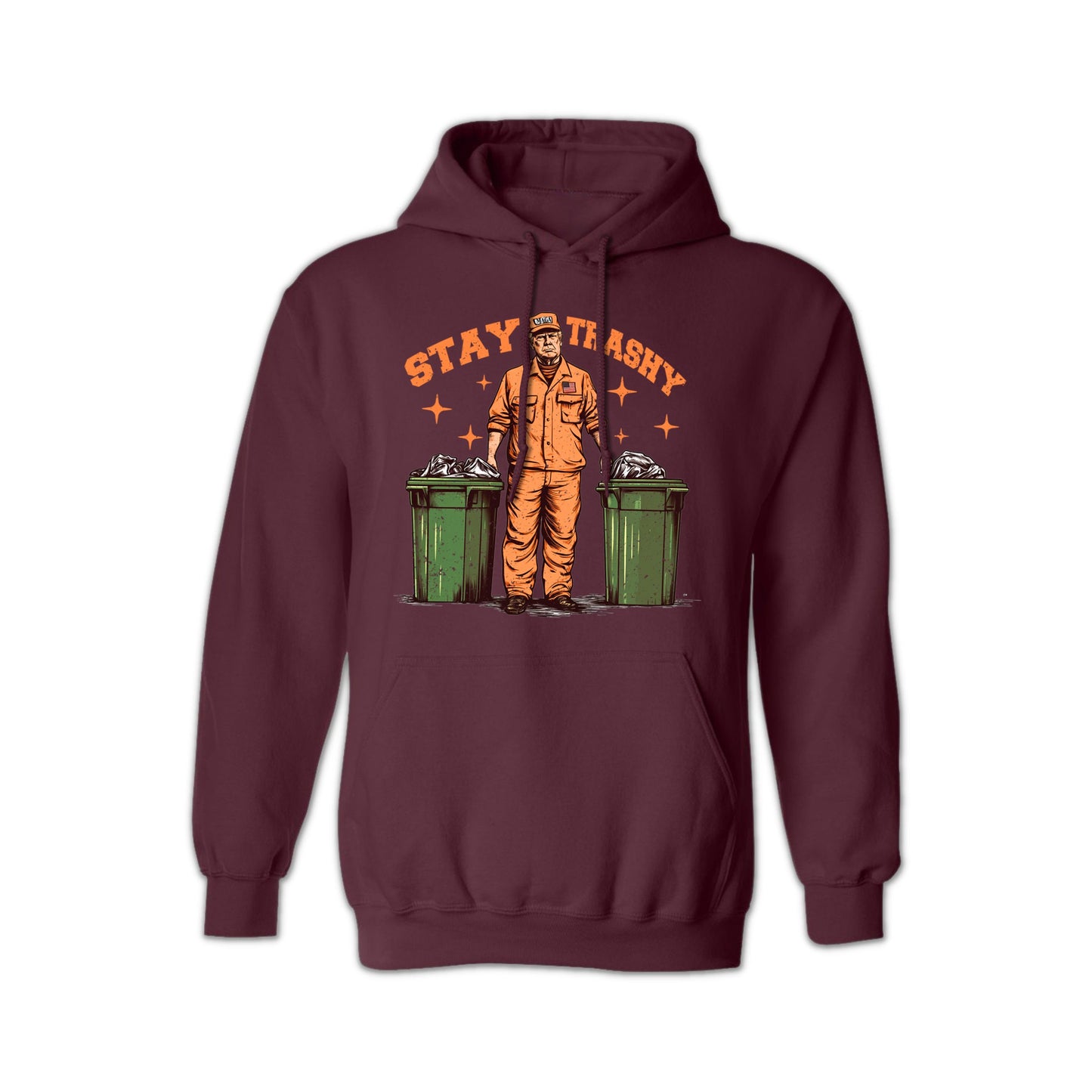 "Stay Trashy" Trump Unisex Hoodie – Funny Political Graphic Hoodie for Men & Women