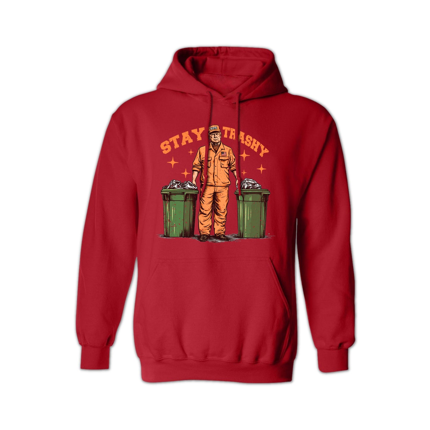 "Stay Trashy" Trump Unisex Hoodie – Funny Political Graphic Hoodie for Men & Women