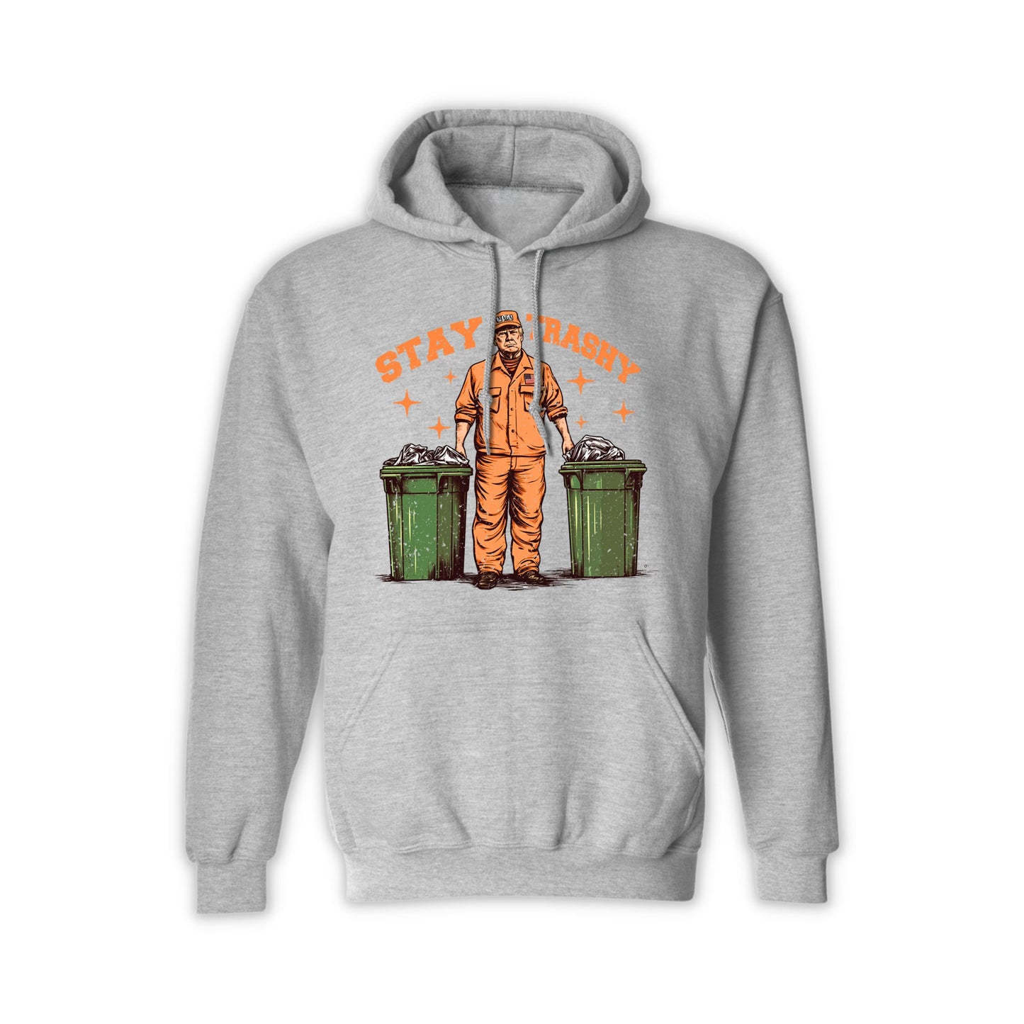 "Stay Trashy" Trump Unisex Hoodie – Funny Political Graphic Hoodie for Men & Women