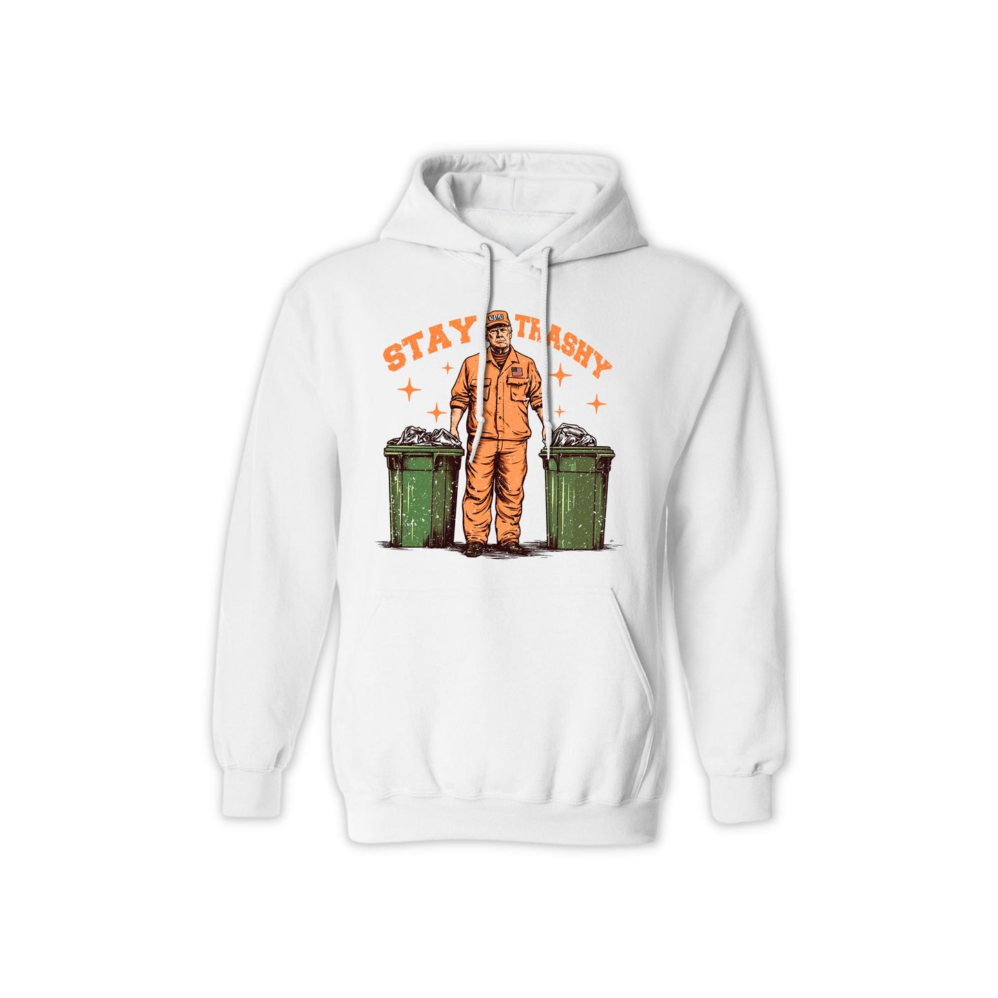 "Stay Trashy" Trump Unisex Hoodie – Funny Political Graphic Hoodie for Men & Women