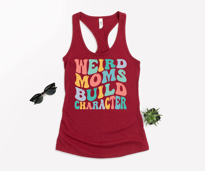 Weird Moms Build Character Shirt, Funny Mother's Day Gift, Weird Moms Club-newamarketing