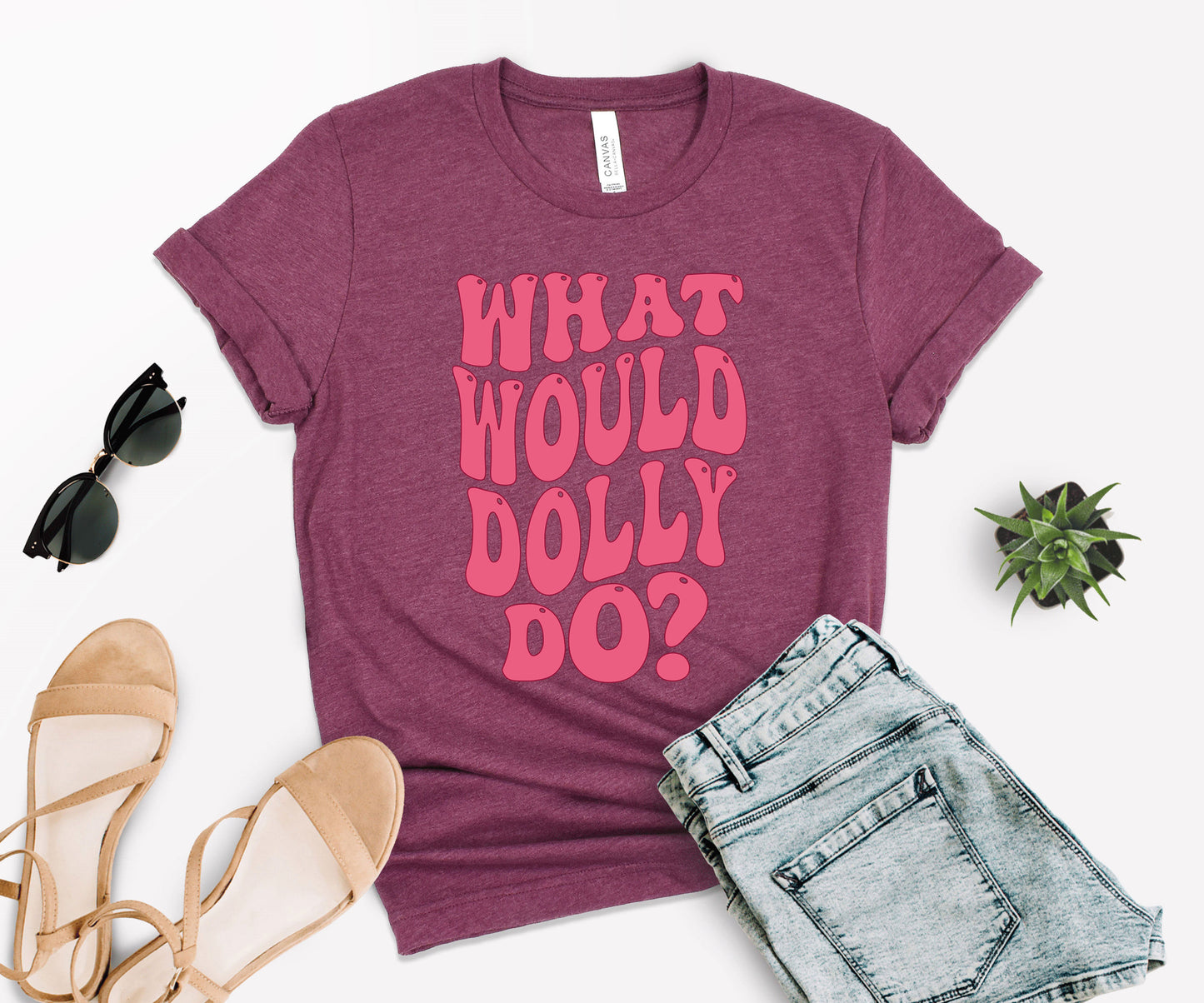 What Would Dolly Do Shirt, Dolly Shirt, What Would Dolly Do Tee-newamarketing