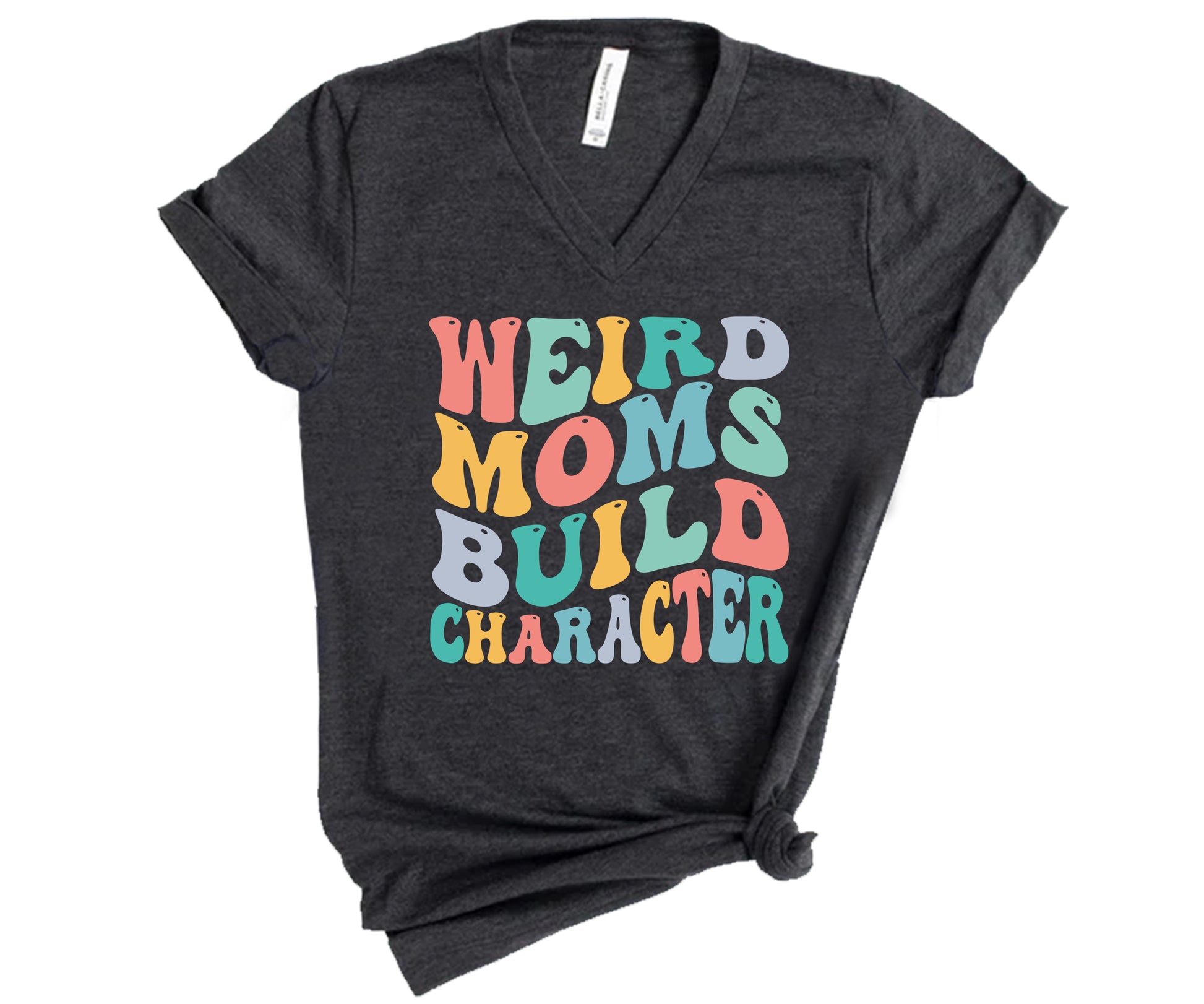 Weird Moms Build Character Shirt, Funny Mother's Day Gift, Weird Moms Club-newamarketing