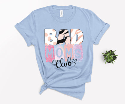 Bad Moms Club Shirt, Funny Mom Shirt, Bad Mom Shirt-newamarketing