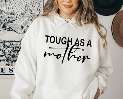 Tough As A Mother Sweatshirt, Mothers Day Gift, Mom Life Hoodie-newamarketing