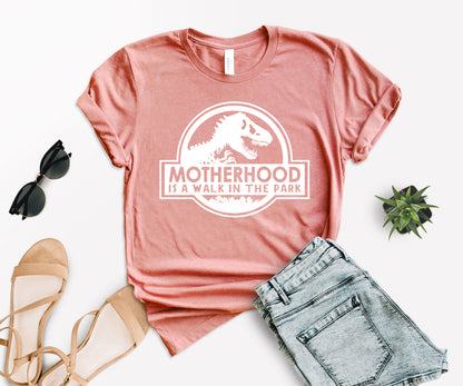 Motherhood Is A Walk In The Park Shirt, Mom Dinosaur, Mama Dinosaur Shirt-newamarketing