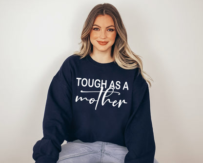 Tough As A Mother Sweatshirt, Mothers Day Gift, Mom Life Hoodie-newamarketing