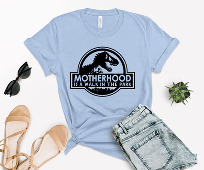 Motherhood Is A Walk In The Park Shirt, Mom Dinosaur, Mama Dinosaur Shirt-newamarketing