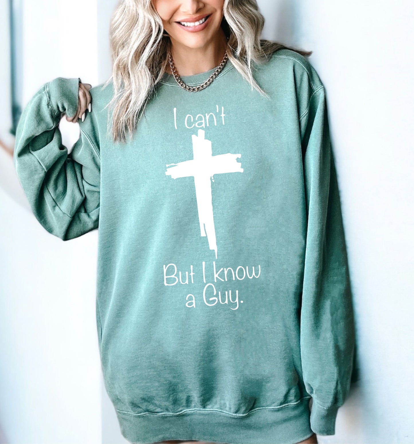 Comfort Color Sweatshirt, I Can't But I Know a Guy Sweatshirt, Cristian Sweatshirt-newamarketing