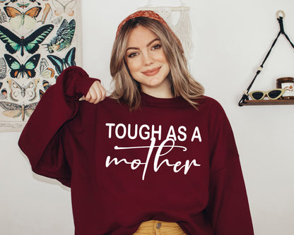 Tough As A Mother Sweatshirt, Mothers Day Gift, Mom Life Hoodie-newamarketing