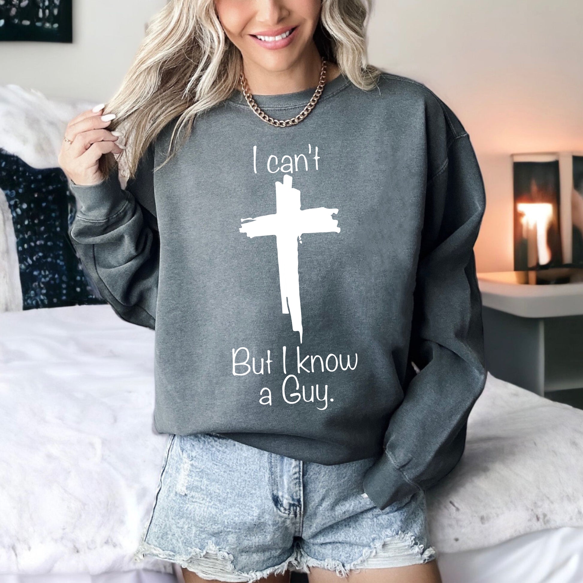 Comfort Color Sweatshirt, I Can't But I Know a Guy Sweatshirt, Cristian Sweatshirt-newamarketing