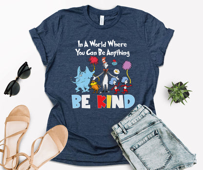 In A World Where You Can Be Anything T-Shirt, Cute Dr. Seuss Shirt, Funny Reading Shirts-newamarketing