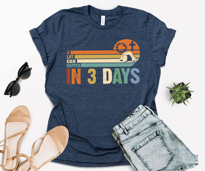 A Lot Can Happen In 3 Days Shirt, Happy Easter Shirt, In 3 Days Shirt-newamarketing
