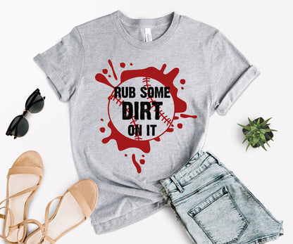 Baseball Shirt For Mom, Rub Some Dirt On It Baseball Shirt, Baseball Mom Tee-newamarketing