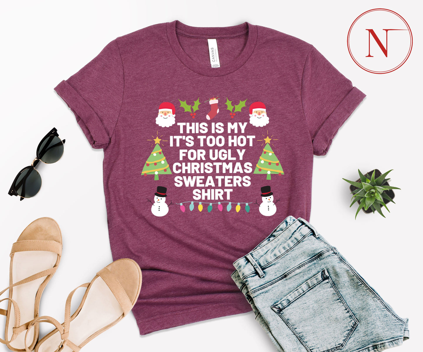 Too Hot for Ugly Christmas Sweaters T-Shirt - Fun Christmas Shirt for All Ages - Holiday Graphic Tee