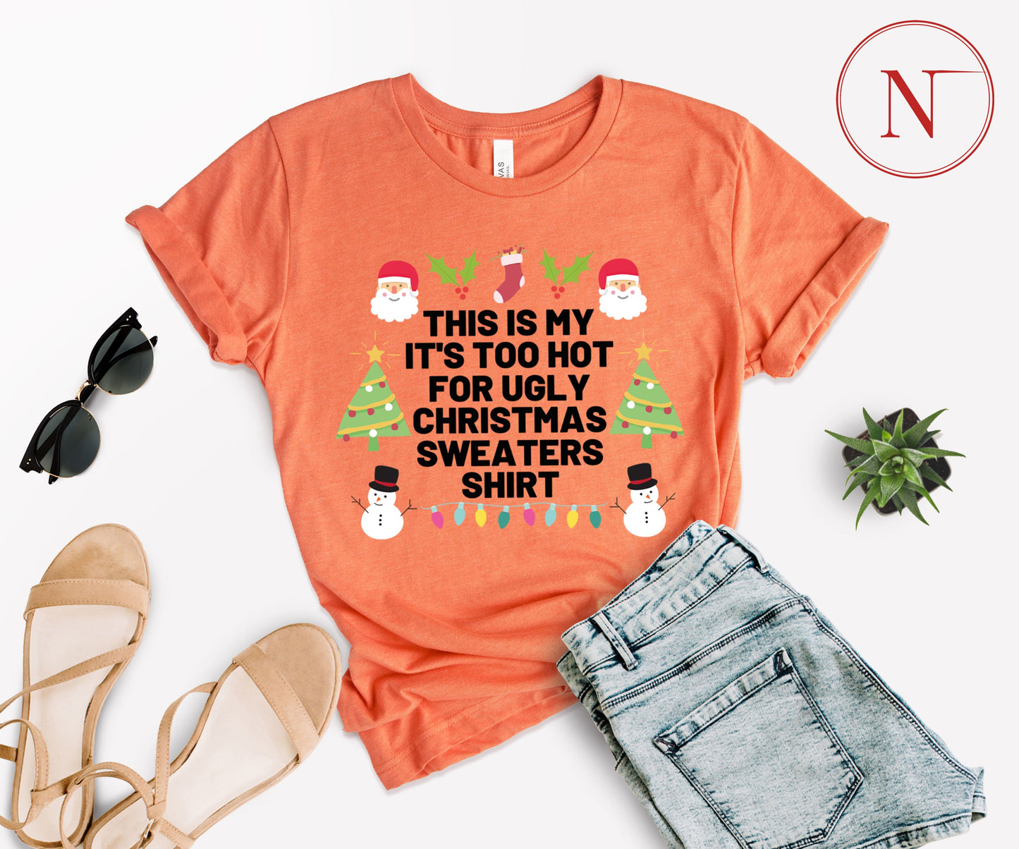 Too Hot for Ugly Christmas Sweaters T-Shirt - Fun Christmas Shirt for All Ages - Holiday Graphic Tee