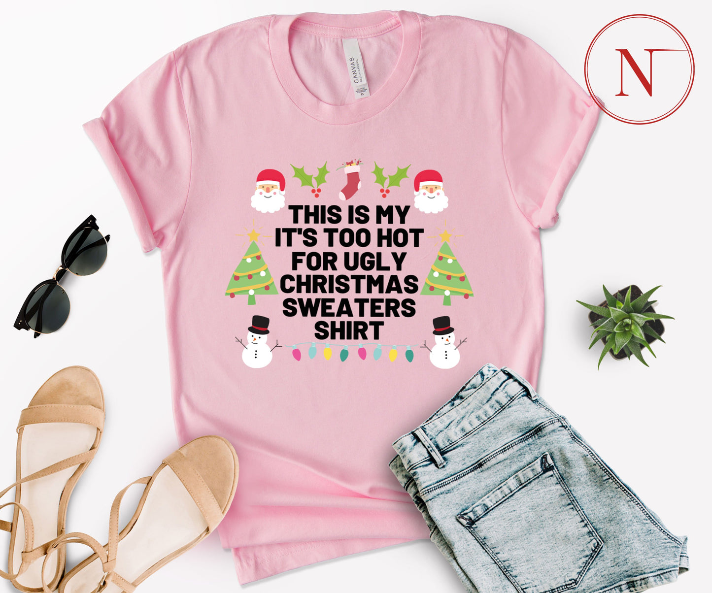 Too Hot for Ugly Christmas Sweaters T-Shirt - Fun Christmas Shirt for All Ages - Holiday Graphic Tee