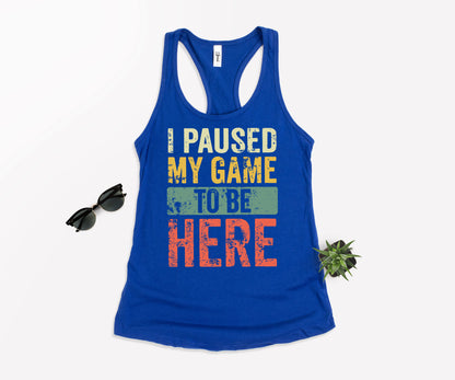 I Paused My Game To Be Here T-Shirt, Gamer Shirt, Funny Gaming Shirt-newamarketing