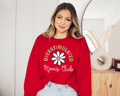 Overstimulated Moms Club Sweatshirt, Daisy Sweatshirt, Overstimulated Moms Club Hoodie-newamarketing