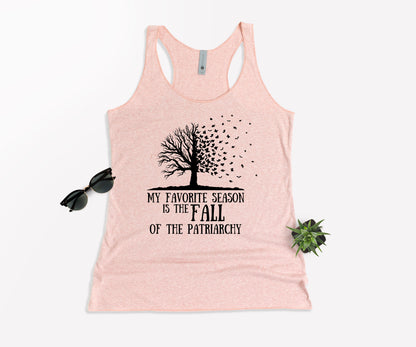 My Favorite Season Is The fall of The Patriarchy, Fall Shirt for Women, Fall Shirt-newamarketing