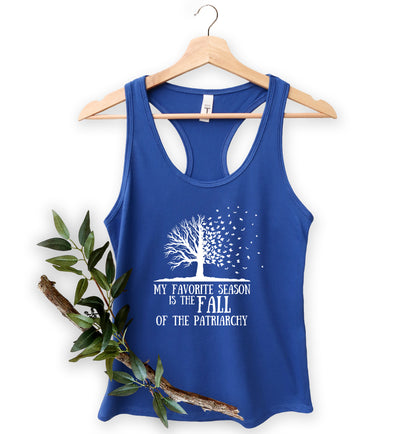 My Favorite Season Is The fall of The Patriarchy, Fall Shirt for Women, Fall Shirt-newamarketing