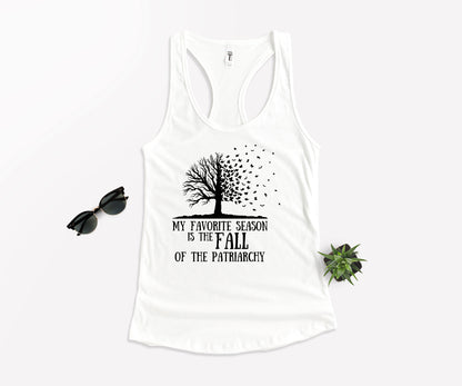 My Favorite Season Is The fall of The Patriarchy, Fall Shirt for Women, Fall Shirt-newamarketing